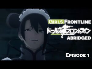 Girls’ Frontline Abridged: Episode 1