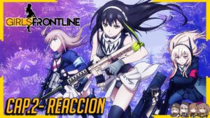 【Girls’ Frontline】Reaccion Ep.2 | Ya llego el shikikan