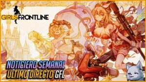 【Girls’ Frontline】Útimo Directo de GFL T_T