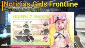 Noticias Girls Frontline ~ Roadmap Julio 2022.
