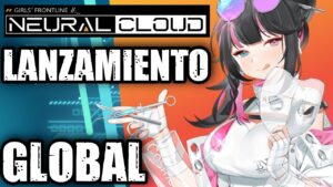INCREIBLE Girls’ Frontline: Neural Cloud GLOBAL