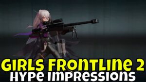 Girls Frontline 2 (少女前线2：追放) – Hype impressions/Is It Legit?